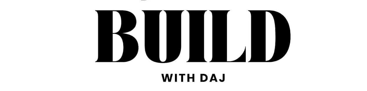 Build with DAJ
